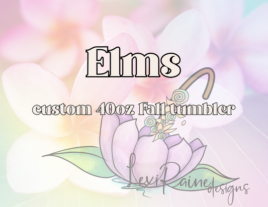 Custom Fall 40oz - Elms