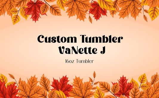 Custom Tumbler - VaNette J